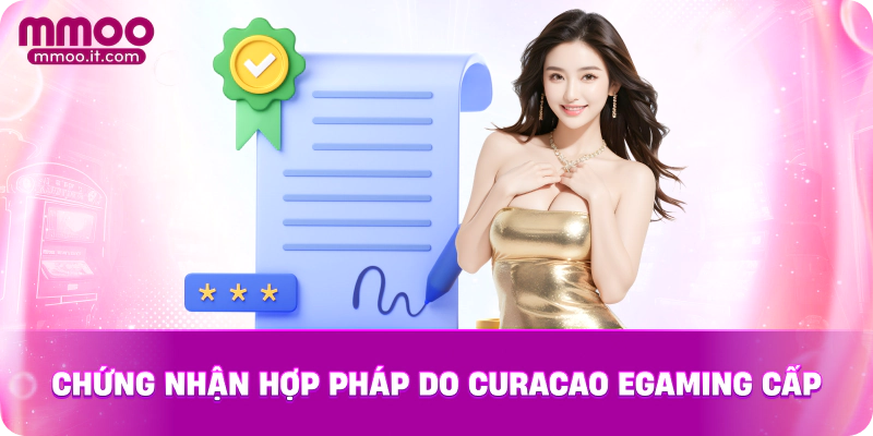 Chứng nhận hợp pháp do Curacao eGaming cấp